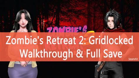 zombies retreat 2|Zombie’s Retreat 2 Gridlocked: Walkthrough for V0.12.2